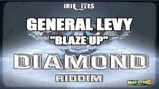 General Levy & Irie Ites - Blaze Up - Diamond Riddim (Official Audio)