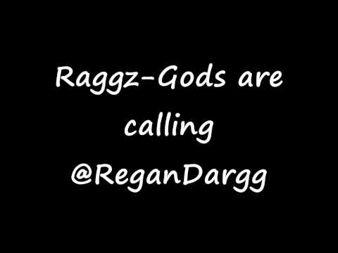 Raggz-Gods are calling freestyle.. @ReganDargg