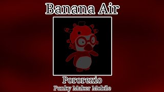 Funky Maker Banana Air - Pororexio - Playdate