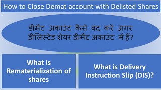 How to close demat with delisted shares / Rematerialisation & its process / DIS.