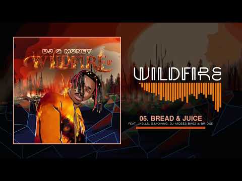 5. DJ G Money ft Jkells x S.moving, DJ Moses Bagz, Br!dge -  Bread & Juice