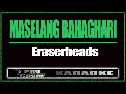 Maselang bahaghari - ERASERHEADS (KARAOKE)