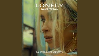 Lonely (feat. Ronie, Dominika Mirgova)