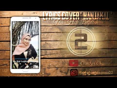Hanjakal - Rita Tila Lyrics Cover by Nia Hofi Lutfillah