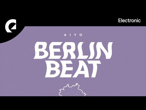 Aiyo feat. Two Tsuri - Berlin Beat