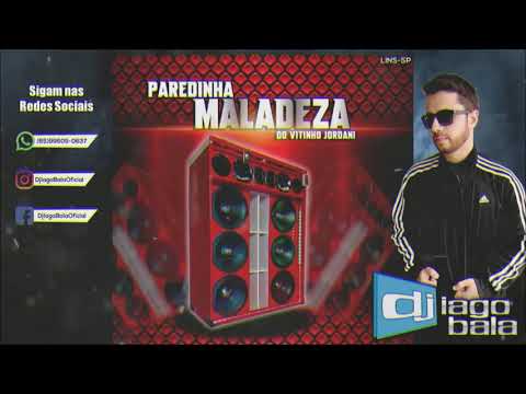 CD PAREDINHA MALADEZA DO VITINHO JORDANI DE LINS-SP - DJ IAGO BALA