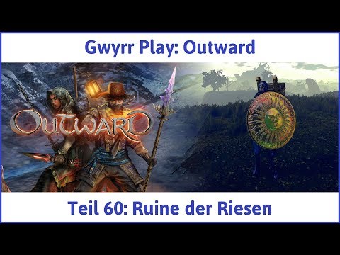 Outward Teil 60: Ruine der Riesen - Let's Play|Deutsch