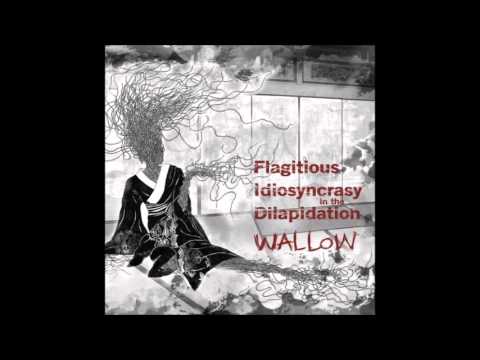 Flagitious Idiosyncrasy In The Dilapidation - 躓き