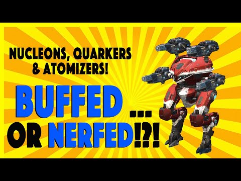 War Robots — Nucleons, Atomizers & Quarkers — BUFFED OR NERFED?!?