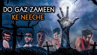 Do Gaz Zameen Ke Neeche  Short Horror Comedy Movie