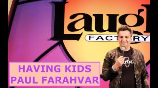 Comedian Paul Farahvar | Having Kids