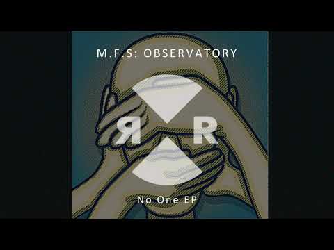 M.F.S: Observatory - Cry No More