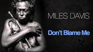 Miles Davis - Don't Blame Me