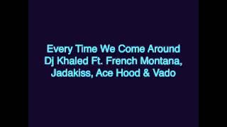 Dj Khaled - Every Time We Come Around (Audio)