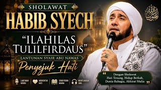 Download lagu Sholawat Habib Syech 🌹 Ilahilas Tulil Firdaus | Syair Abu Nawas Penyejuk Hati & Penuh Taubat mp3