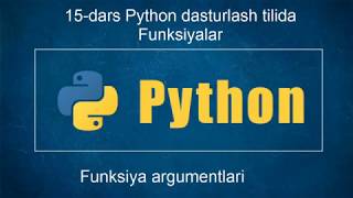 15-dars Python dasturlash tilida Funksiya (argumentlar)