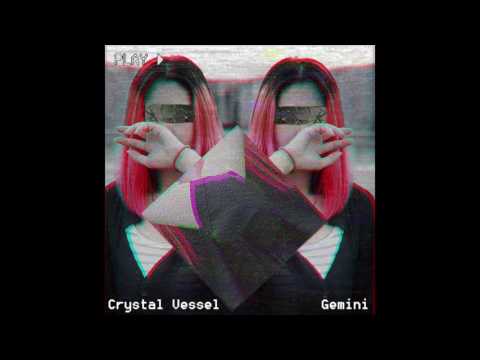 Crystal Vessel : Gemini