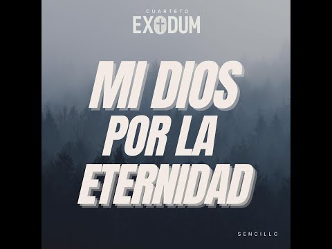 Mi Dios por la Eternidad | Cuarteto Exodum