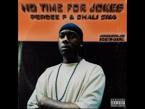 Percee P & Chali 2na - No Time For Jokes (Jamblock Remix)