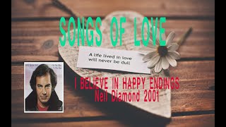 NEIL DIAMOND - I BELIEVE IN HAPPY ENDINGS