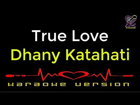 Dhany Katahati  - True Love (Karaoke Version)