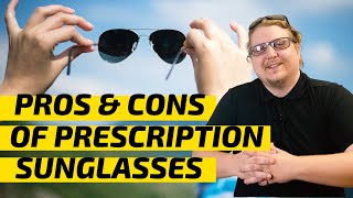 Pros and Cons of Prescription Sunglasses Are they really worth it?
