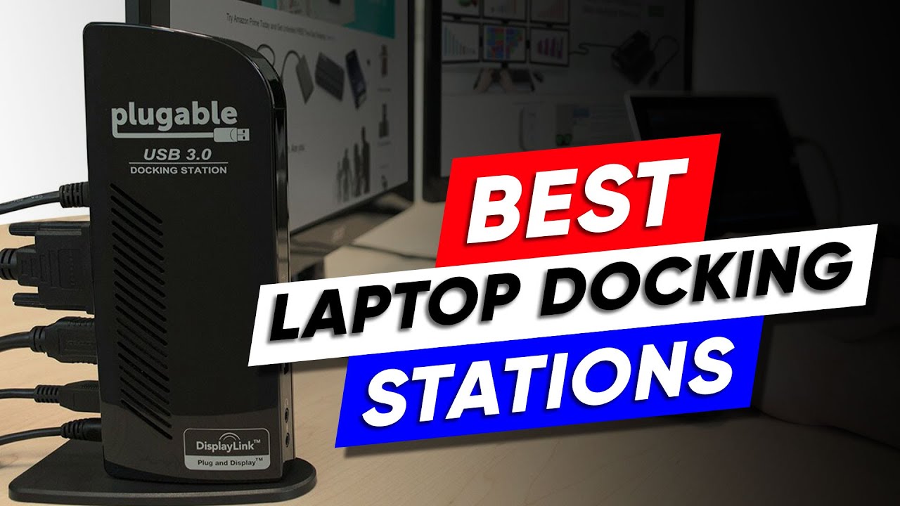 Top 3 Best Laptop Docking Stations in 2022 👌