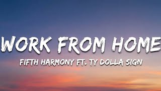 Fifth Harmony - Work From Home feat. TY Dolla Sign (Lyrics/Lyrics Video)