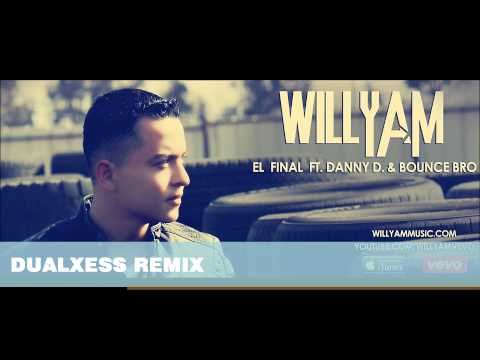 Willyam - El Final (feat. Danny-D & Bounce Bro) - All Mixes Preview
