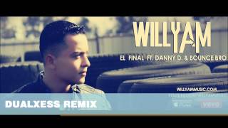 Willyam - El Final (feat. Danny-D & Bounce Bro) - All Mixes Preview