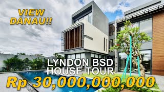RUMAH TERMEWAH DI BSD ! LYNDON NAVA PARK TIPE 19 DENGAN HARGA Rp 30 MILYAR