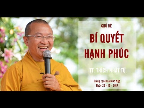 Bí quyết hạnh phúc - TT. Thích Nhật Từ