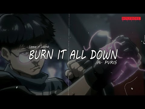BURN IT ALL DOWN – League of Legends ft. PVRIS | Lyrics