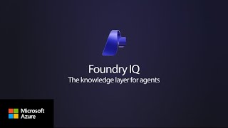 Foundry IQ: unlock ubiquitous knowledge for agents