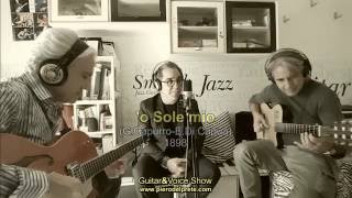 Guitar&Voice#31 Leo D'Angelo&Gianni Guarracino IN O SOLE MIO Ft. piero del prete
