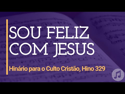 HCC, Hino 329 "Sou Feliz com Jesus"