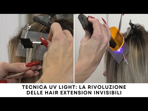 ⭐ Tecnica UV Light: La rivoluzione delle Hair Extension invisibili