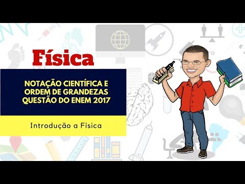Notação Científica e Ordem de Grandeza - Questão do ENEM 2017