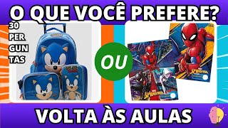 🔄 O QUE VOCÊ PREFERE?📝|📒 Edição: Volta às aulas | Jogo das Escolhas