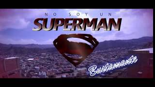 No Soy Un Superman- Bustamante