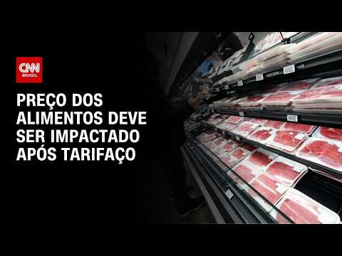 Preço dos alimentos deve ser impactado após tarifaço dos EUA | CNN NOVO DIA