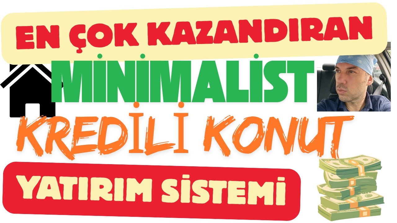 Kredili Konut Yatırım Sistemimi Açıklıyorum En Çok Kazandıran Strateji
