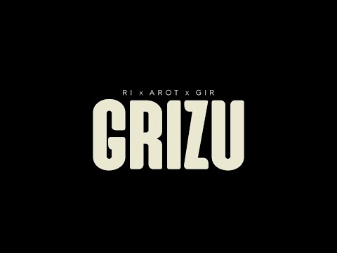 Ri feat. Arot & GIR - GRIZU  [Official Music Video]