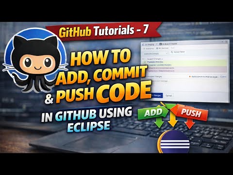 Github Tutorials 7 How To Add Commit And Push Code In Github Using Eclipse