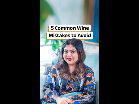 5 Common Wine Mistakes to Avoid | Sonal C Holland MW