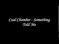 Coal Chamber - Something Told Me (Lyrics) 