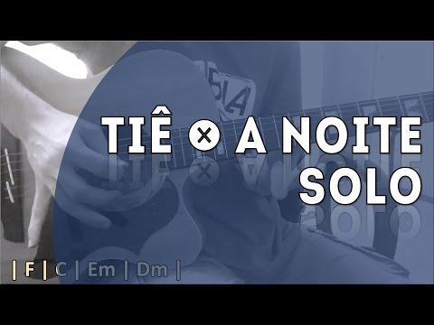 A noite - Tiê -- Solo (base e solo) Video