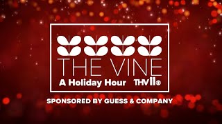 The Vine: A Holiday Hour