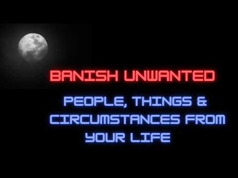Banish Unwanted People/Things/Experiences From Your Life | Subliminal