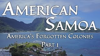 American Samoa (America's Forgotten Colonies, Part 1/3)